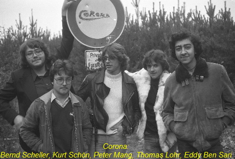 Corona:
Bernd Scheller, Kurt Schn, Peter Mang, Thomas Lohr, Eddy Ben Sari